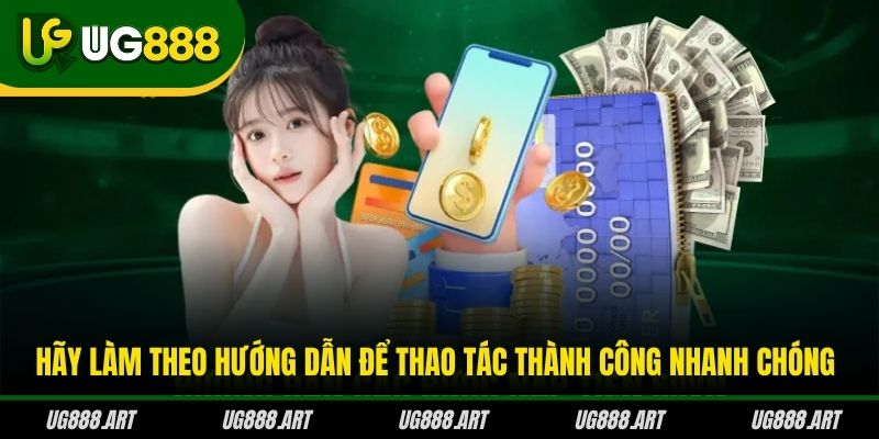 Hãy làm theo hướng dẫn để thao tác thành công nhanh chóng Hãy làm theo hướng dẫn để thao tác thành công nhanh chóng