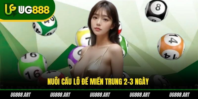 Nuôi cầu lô đề miền Trung 2-3 ngày Nuôi cầu lô đề miền Trung 2-3 ngày