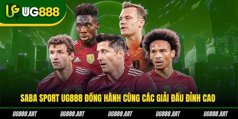 Saba Sport UG888 đồng hành cùng các giải đấu đỉnh cao Saba Sport UG888 đồng hành cùng các giải đấu đỉnh cao